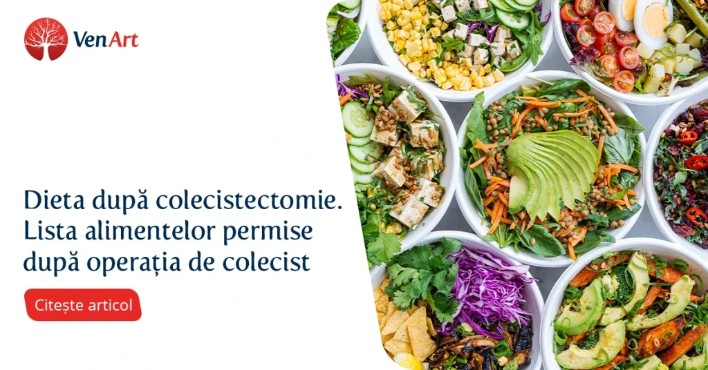 VenArt - Dieta dupa colecistectomie - lista alimentelor permise dupa operatia de colecist